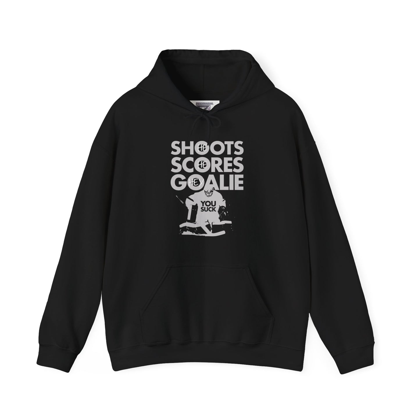 He Shoots, He Scores, Hey Goalie, You Suck Graphic Hoodie