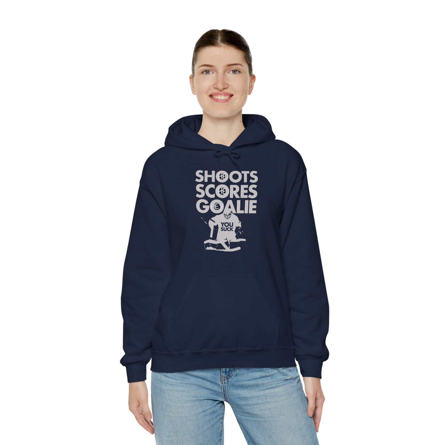 He Shoots, He Scores, Hey Goalie, You Suck Graphic Hoodie