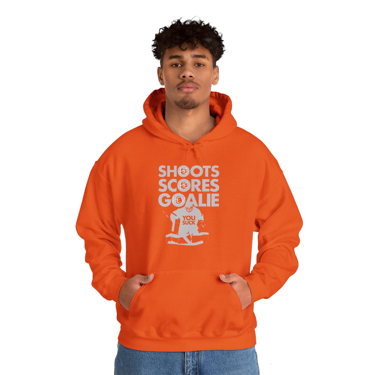 He Shoots, He Scores, Hey Goalie, You Suck Graphic Hoodie