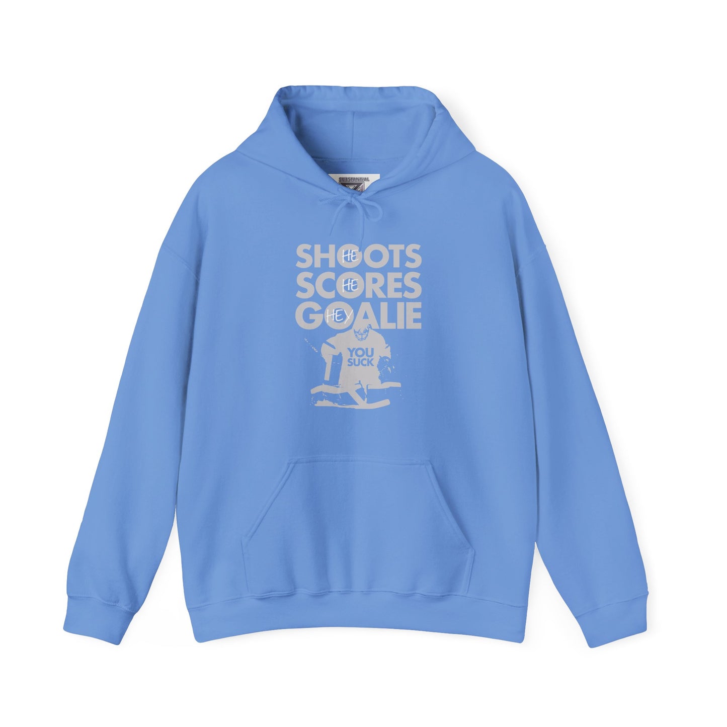 He Shoots, He Scores, Hey Goalie, You Suck Graphic Hoodie