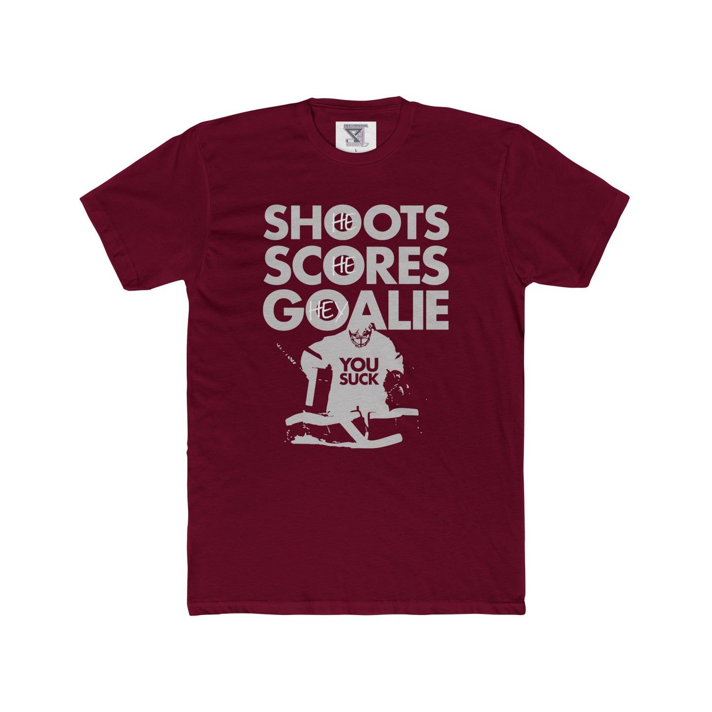 He Shoots, He Scores, Hey Goalie, You Suck Graphic Tee