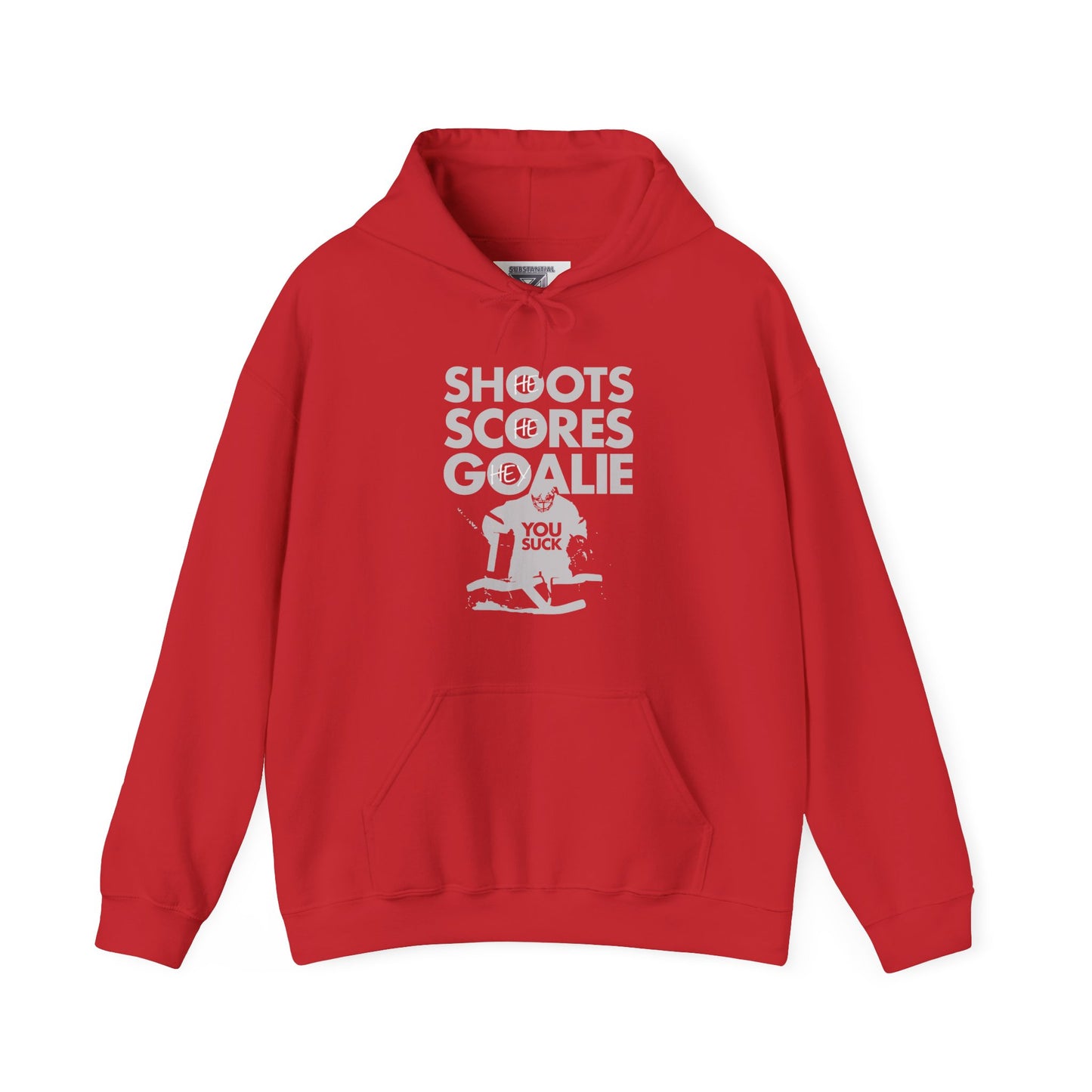 He Shoots, He Scores, Hey Goalie, You Suck Graphic Hoodie