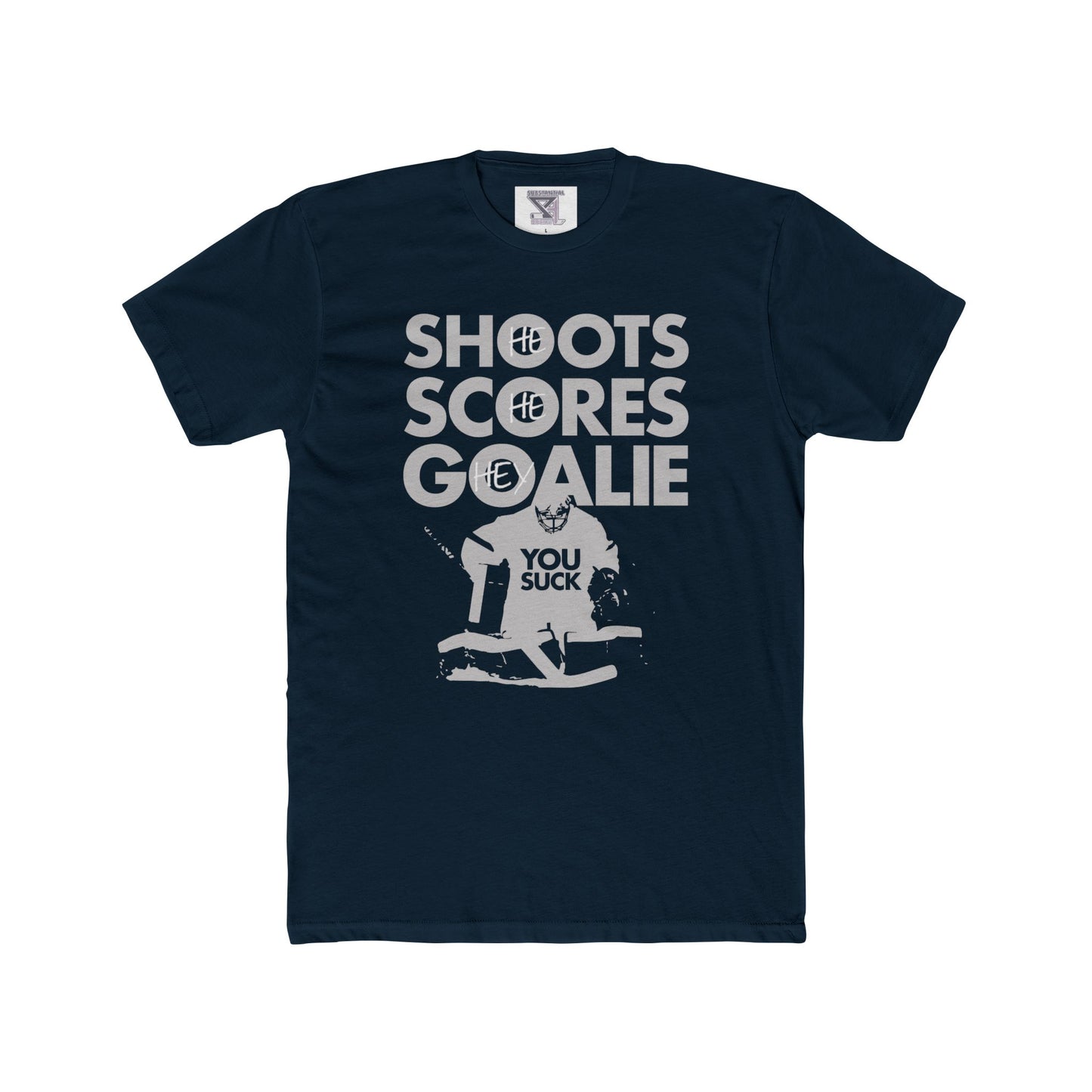 He Shoots, He Scores, Hey Goalie, You Suck Graphic Tee