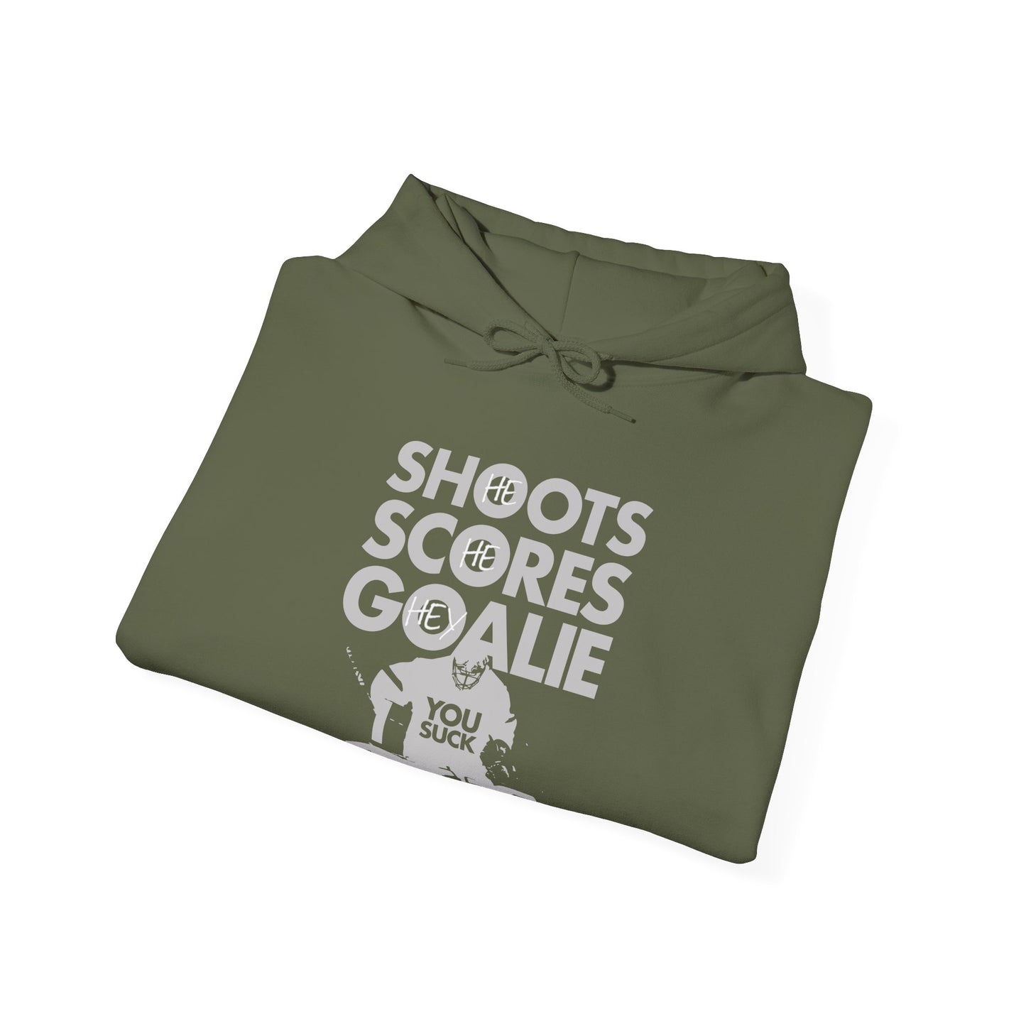 He Shoots, He Scores, Hey Goalie, You Suck Graphic Hoodie