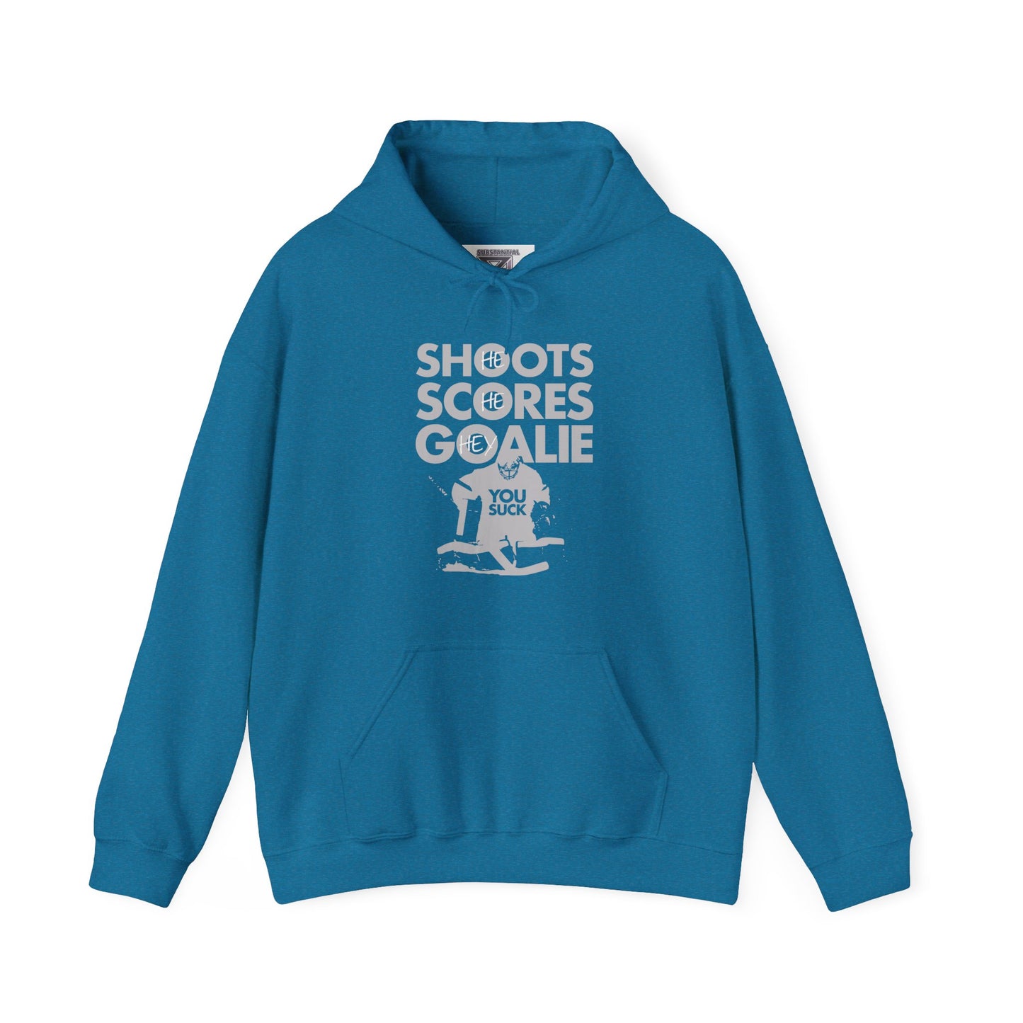 He Shoots, He Scores, Hey Goalie, You Suck Graphic Hoodie