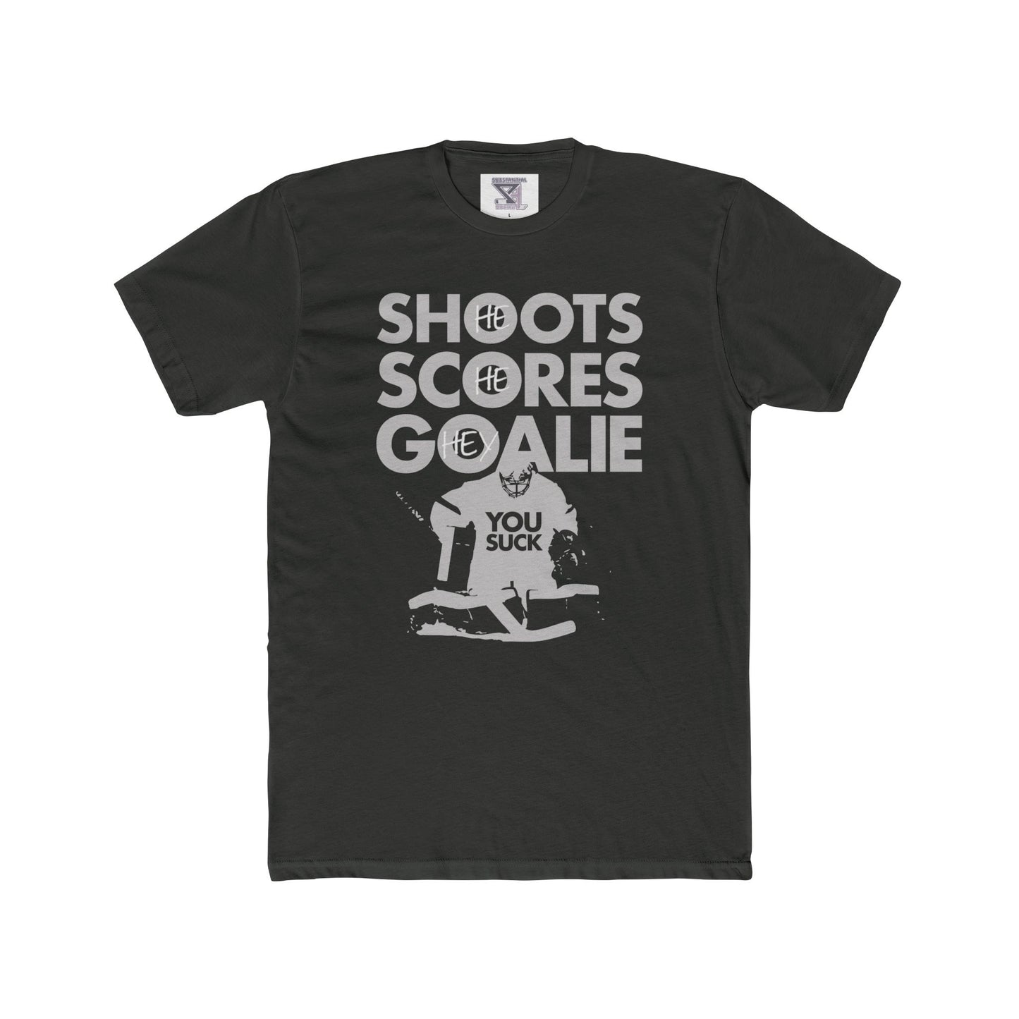 He Shoots, He Scores, Hey Goalie, You Suck Graphic Tee