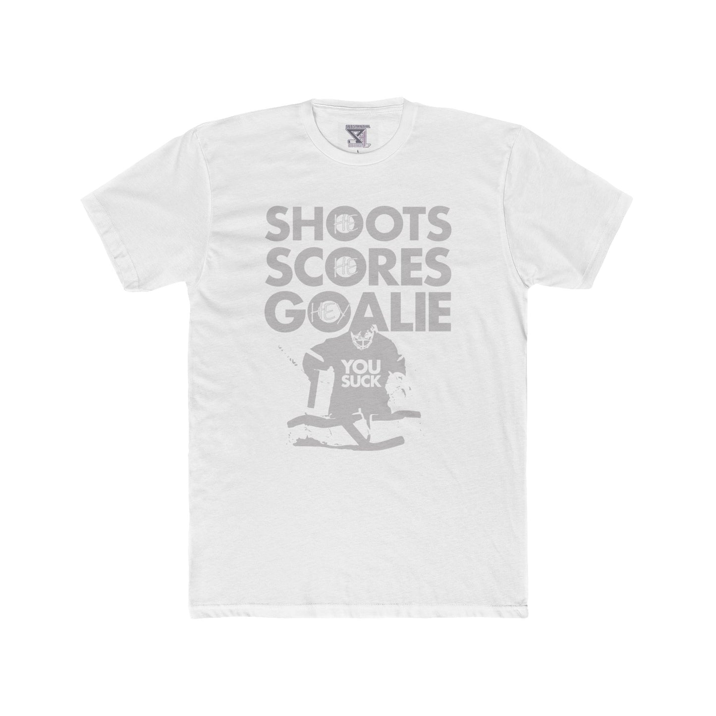 He Shoots, He Scores, Hey Goalie, You Suck Graphic Tee
