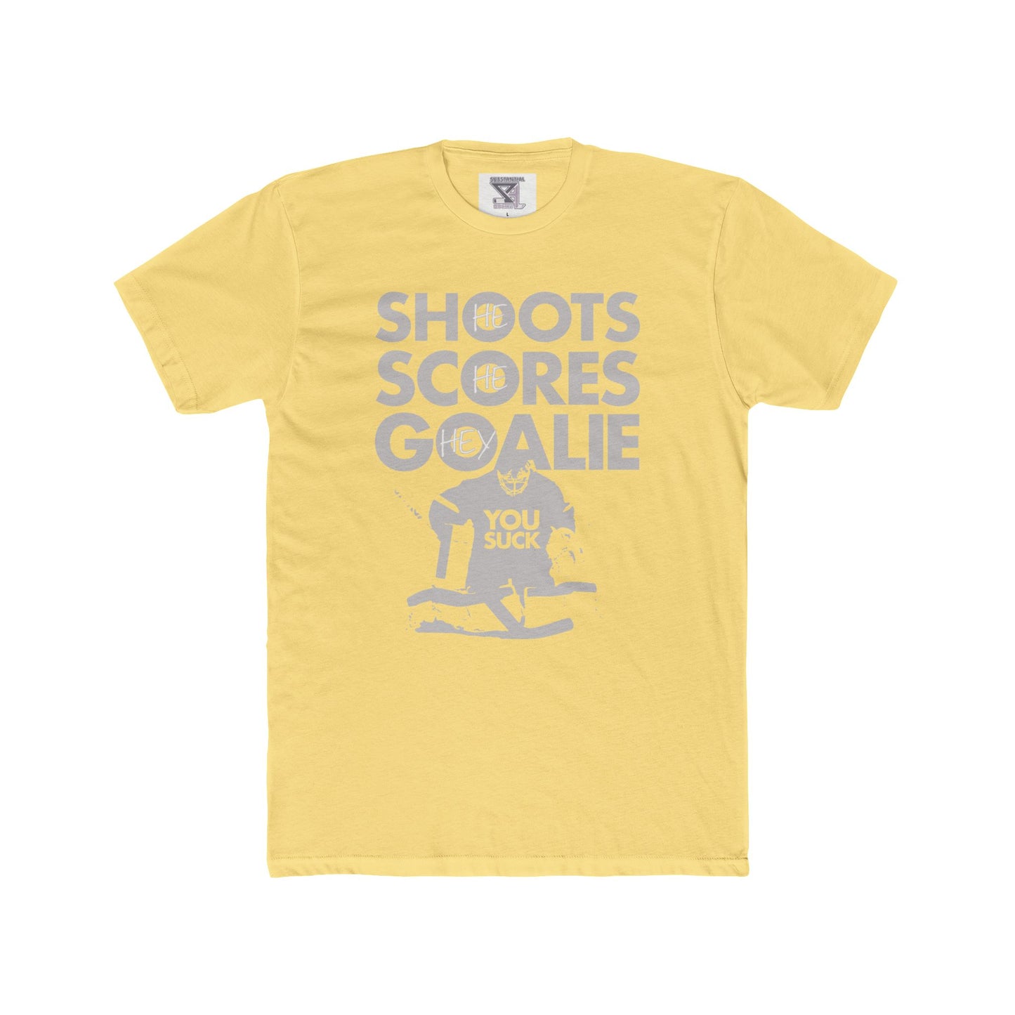 He Shoots, He Scores, Hey Goalie, You Suck Graphic Tee