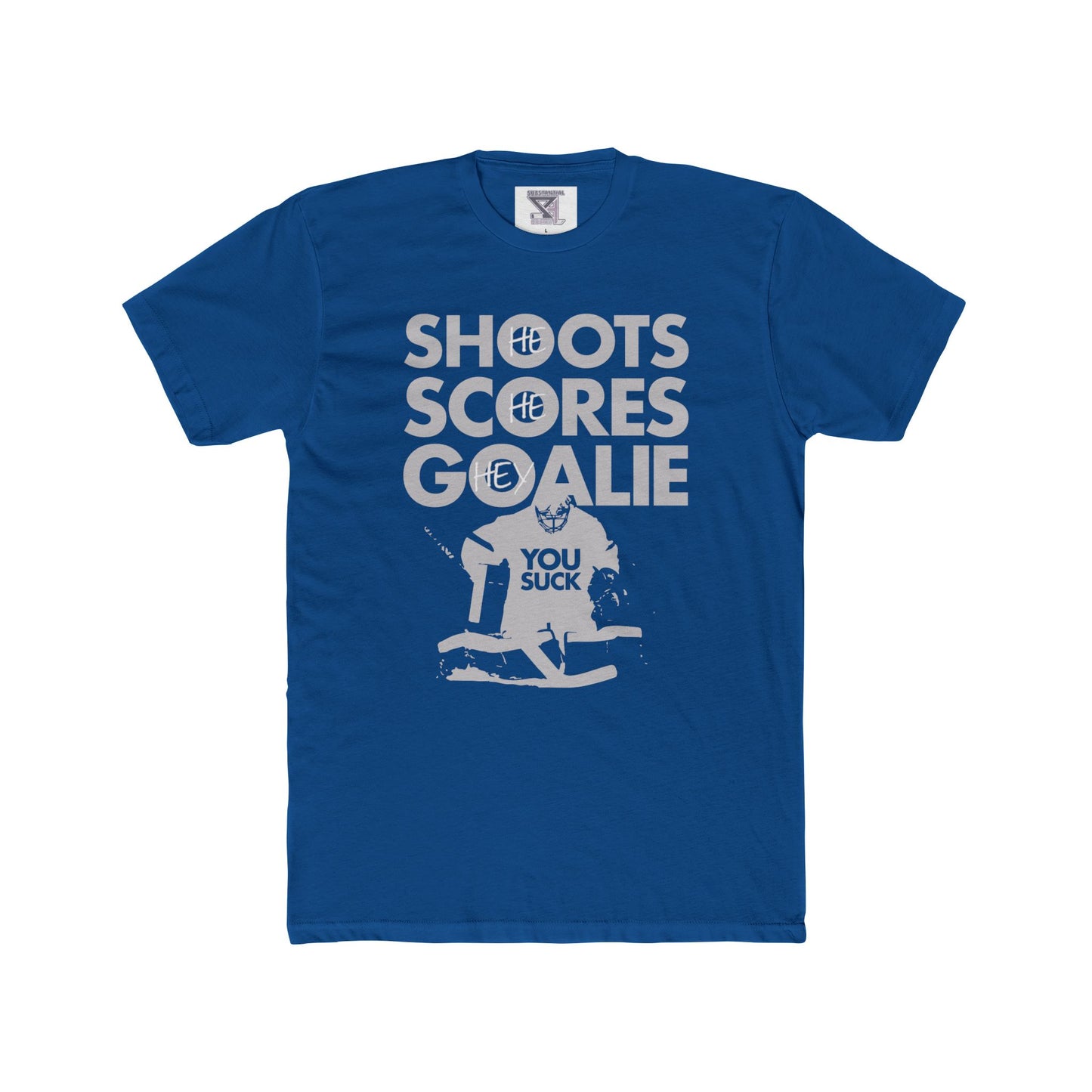 He Shoots, He Scores, Hey Goalie, You Suck Graphic Tee