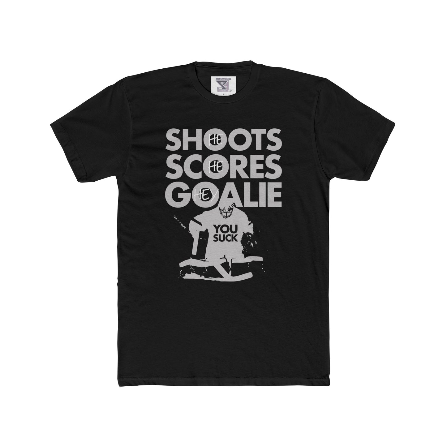 He Shoots, He Scores, Hey Goalie, You Suck Graphic Tee