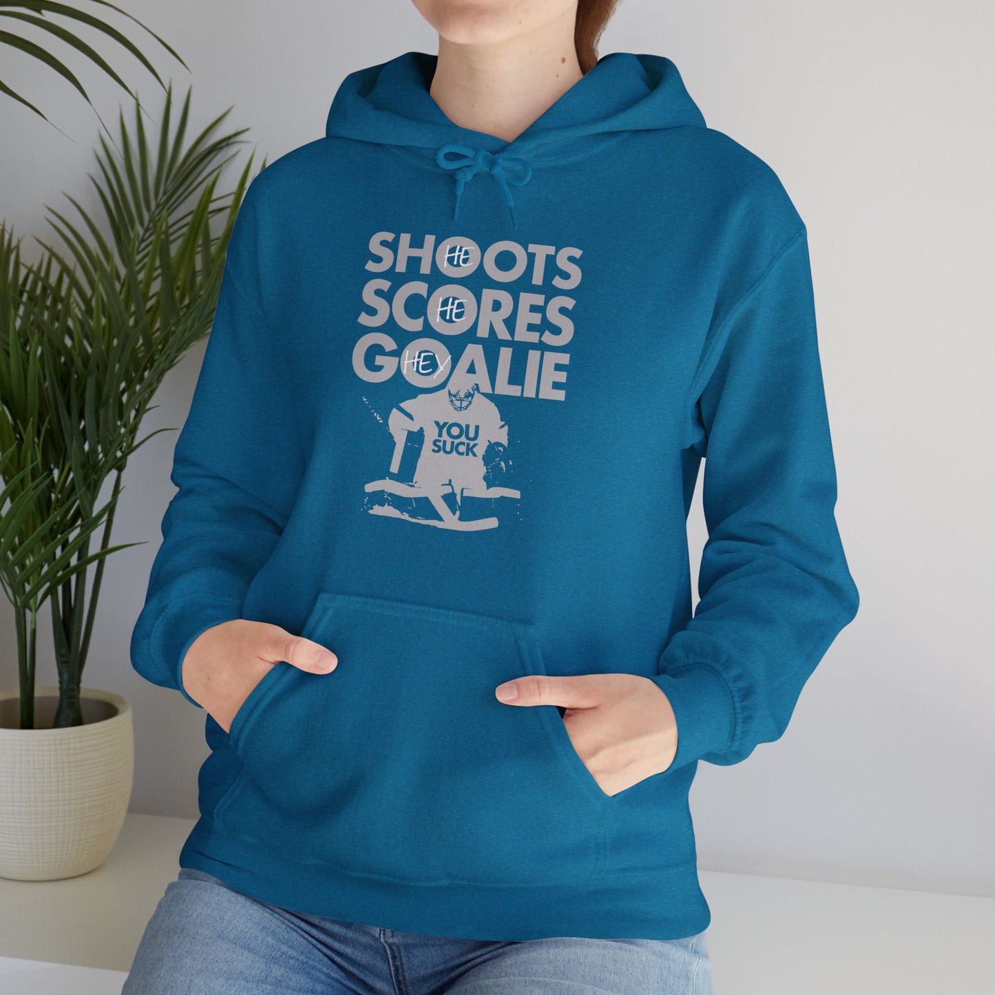 He Shoots, He Scores, Hey Goalie, You Suck Graphic Hoodie