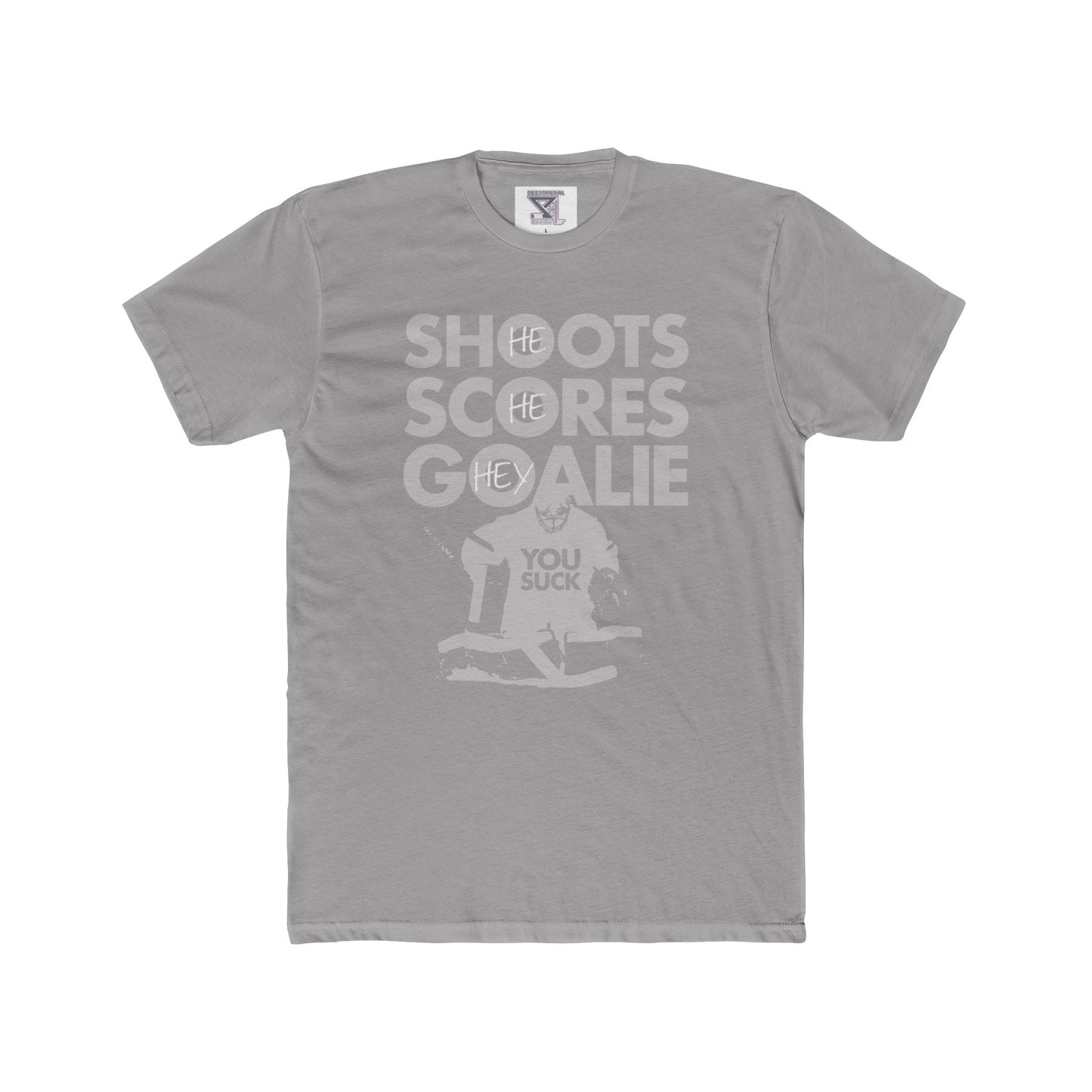 He Shoots, He Scores, Hey Goalie, You Suck Graphic Tee