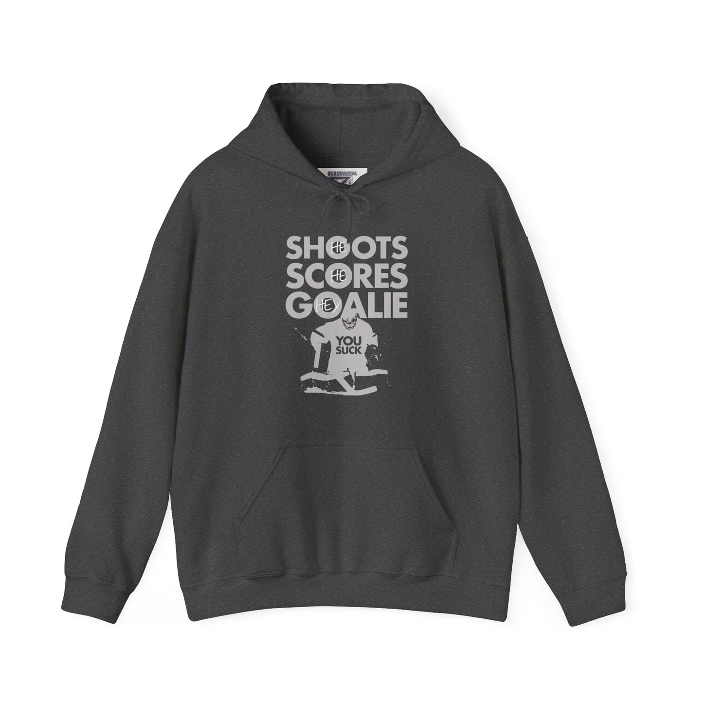 He Shoots, He Scores, Hey Goalie, You Suck Graphic Hoodie