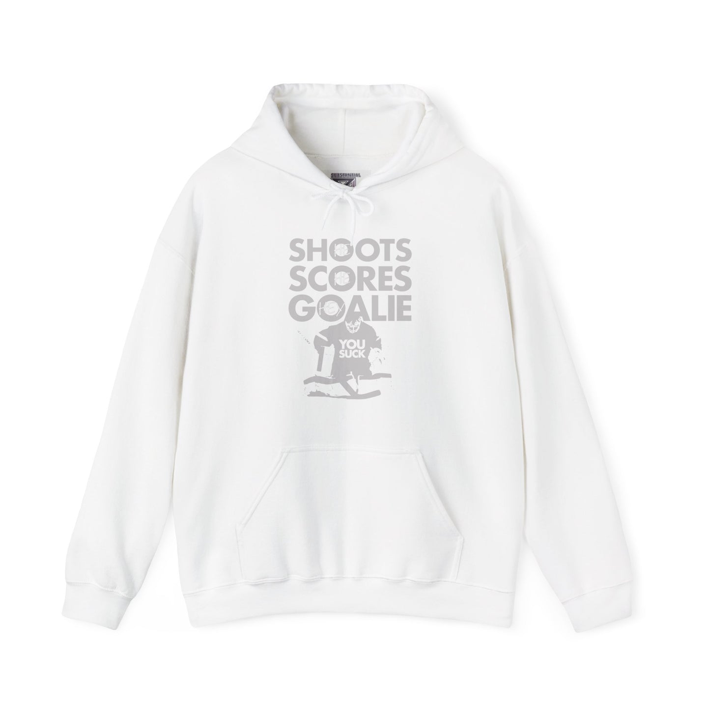He Shoots, He Scores, Hey Goalie, You Suck Graphic Hoodie