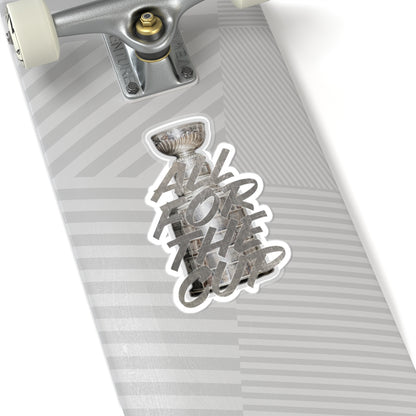 All For The Cup Sticker